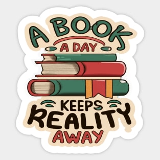 A book a day keeps reality away Sticker